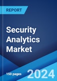 Security Analytics Market: Global Industry Trends, Share, Size, Growth, Opportunity and Forecast 2023-2028- Product Image