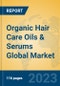 Organic Hair Care Oils & Serums Global Market Insights 2023, Analysis and Forecast to 2028, by Manufacturers, Regions, Technology, Application, Product Type - Product Image