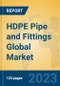 HDPE Pipe and Fittings Global Market Insights 2023, Analysis and Forecast to 2028, by Manufacturers, Regions, Technology, Application, Product Type - Product Image