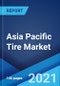 Asia Pacific Tire Market: Industry Trends, Share, Size, Growth, Opportunity and Forecast 2021-2026 - Product Image
