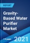 Gravity-Based Water Purifier Market: Global Industry Trends, Share, Size, Growth, Opportunity and Forecast 2021-2026 - Product Image