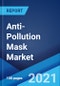 Anti-Pollution Mask Market: Global Industry Trends, Share, Size, Growth, Opportunity and Forecast 2021-2026 - Product Image