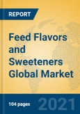 Feed Flavors and Sweeteners Global Market Insights 2021, Analysis and Forecast to 2026, by Manufacturers, Regions, Technology, Application, Product Type- Product Image