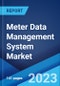Meter Data Management System Market: Global Industry Trends, Share, Size, Growth, Opportunity and Forecast 2021-2026 - Product Image