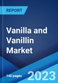Vanilla and Vanillin Market: Global Industry Trends, Share, Size, Growth, Opportunity and Forecast 2021-2026- Product Image