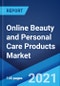 Online Beauty and Personal Care Products Market: Global Industry Trends, Share, Size, Growth, Opportunity and Forecast 2021-2026 - Product Image