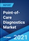 Point-of-Care Diagnostics Market: Global Industry Trends, Share, Size, Growth, Opportunity and Forecast 2021-2026 - Product Image