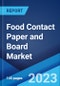 Food Contact Paper and Board Market: Global Industry Trends, Share, Size, Growth, Opportunity and Forecast 2023-2028 - Product Thumbnail Image