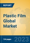Plastic Film Global Market Insights 2023, Analysis and Forecast to 2028, by Manufacturers, Regions, Technology, Product Type- Product Image