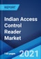 Indian Access Control Reader Market: Industry Trends, Share, Size, Growth, Opportunity and Forecast 2021-2026 - Product Image
