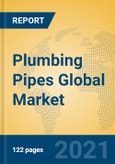 Plumbing Pipes Global Market Insights 2021, Analysis and Forecast to 2026, by Manufacturers, Regions, Technology, Application, Product Type- Product Image