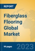 Fiberglass Flooring Global Market Insights 2023, Analysis and Forecast to 2028, by Manufacturers, Regions, Technology, Application, Product Type- Product Image
