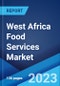 West Africa Food Services Market: Industry Trends, Share, Size, Growth, Opportunity and Forecast 2021-2026 - Product Thumbnail Image