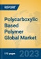 Polycarboxylic Based Polymer Global Market Insights 2023, Analysis and Forecast to 2028, by Manufacturers, Regions, Technology, Application, Product Type - Product Image