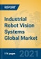 Industrial Robot Vision Systems Global Market Insights 2021, Analysis and Forecast to 2026, by Manufacturers, Regions, Technology, Application, Product Type - Product Image