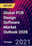 Global PCB Design Software Market Outlook 2028- Product Image