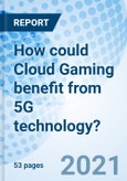 How could Cloud Gaming benefit from 5G technology?- Product Image
