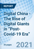 Digital China - The Rise of Digital Giants in “Post-Covid-19 Era”- Product Image