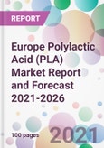 Europe Polylactic Acid (PLA) Market Report and Forecast 2021-2026- Product Image