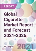Global Cigarette Market Report and Forecast 2021-2026- Product Image