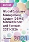 Global Database Management System (DBMS) Market Report and Forecast 2021-2026 - Product Thumbnail Image