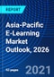 Asia-Pacific E-Learning Market Outlook, 2026 - Product Image