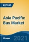 Asia Pacific Bus Market, By Length Type (Less than 8m, Between 8m-10m, Between 10m-12m, Greater than 12m), By Fuel Type (Diesel, Petrol/Gasoline, Gas, Electric, Hybrid), By Seating Capacity, By Body Type, By Application, By Country, Competition, Forecast & Opportunities, 2026 - Product Thumbnail Image