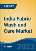 India Fabric Wash and Care Market, By Product Type (Detergent, Fabric Softener/Conditioner and Bleach), By Application (Residential, Hospitality, Healthcare and Others), By Form, By Distribution Channel, By Region, Competition, Forecast & Opportunities, FY2027- Product Image