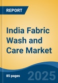 India Fabric Wash and Care Market, By Region, Competition Forecast and Opportunities, 2019-2029F- Product Image