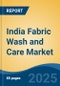 India Fabric Wash and Care Market, By Region, Competition Forecast and Opportunities, 2019-2029F - Product Image