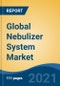 Global Nebulizer System Market, By Product Type (Jet Nebulizer System, Mesh Nebulizer System, Ultrasonic Nebulizer System), By Accessories (Main Apparatus v/s Others), By Sales channel, By End Use, By Region, Competition Forecast & Opportunities, 2026 - Product Thumbnail Image