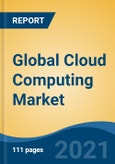 Global Cloud Computing Market, By Service (SaaS, IaaS and PaaS), By Deployment (Public, Private and Hybrid), By Application Type (Government, Small and Medium Sized Enterprises and Large Enterprises), By End-User, By Region, Competition, Forecast & Opportunities, 2016-2026- Product Image