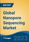 Global Nanopore Sequencing Market - Industry Size, Share, Trends, Opportunity, and Forecast, 2018-2028 - Product Thumbnail Image