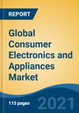 Global Consumer Electronics and Appliances Market, By Type (Audio Visual Equipment, Home Appliances, Kitchen Appliances, Personal Care Appliances), By Application (Residential and Commercial), By Distribution Channel, Competition Forecast & Opportunities, 2026- Product Image