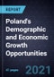 Poland's Demographic and Economic Growth Opportunities - Product Image
