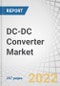 DC-DC converter Market by Vertical, Form Factor (SIP, DIP, DIN Rail, Box, Chassis Mount, Discreter, Brick), Input Voltage, Output Voltage, Output Power, Output Number, Product Type, Isolation Working Voltage and Region - Forecast to 2026 - Product Image