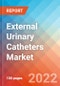 External Urinary Catheters- Market Insights, Competitive Landscape and Market Forecast-2027 - Product Thumbnail Image