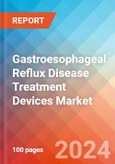 Gastroesophageal Reflux Disease (GERD) Treatment Devices - Market Insights, Competitive Landscape and Market Forecast-2027- Product Image