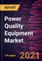 Power Quality Equipment Market Forecast to 2028 - COVID-19 Impact and Global Analysis by Equipment, Phase, and End User - Product Image