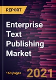 Enterprise Text Publishing Market Forecast to 2028 - COVID-19 Impact and Global Analysis- Product Image