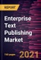 Enterprise Text Publishing Market Forecast to 2028 - COVID-19 Impact and Global Analysis - Product Thumbnail Image