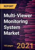 Multi-Viewer Monitoring System Market Forecast to 2028 - COVID-19 Impact and Global Analysis by Component, Application, and End User- Product Image