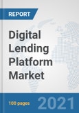 Digital Lending Platform Market: Global Industry Analysis, Trends, Market Size, and Forecasts up to 2027- Product Image