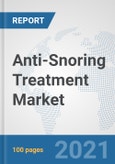 Anti-Snoring Treatment Market: Global Industry Analysis, Trends, Market Size, and Forecasts up to 2027- Product Image