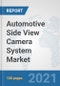 Automotive Side View Camera System Market: Global Industry Analysis, Trends, Market Size, and Forecasts up to 2027 - Product Image