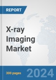 X-ray Imaging Market: Global Industry Analysis, Trends, Market Size, and Forecasts up to 2030- Product Image