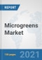 Microgreens Market: Global Industry Analysis, Trends, Market Size, and Forecasts up to 2027 - Product Thumbnail Image