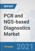 PCR and NGS-based Diagnostics Market: Global Industry Analysis, Trends, Market Size, and Forecasts up to 2027- Product Image
