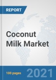 Coconut Milk Market: Global Industry Analysis, Trends, Market Size, and Forecasts up to 2027- Product Image