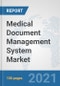 Medical Document Management System Market: Global Industry Analysis, Trends, Market Size, and Forecasts up to 2027 - Product Image